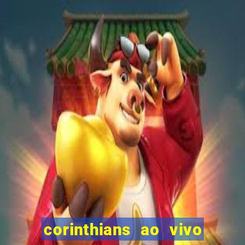 corinthians ao vivo multi canais